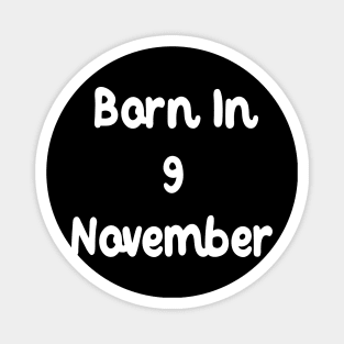 Born In 9 November Magnet